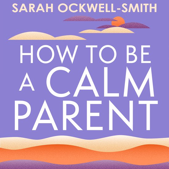 How to Be a Calm Parent - cover