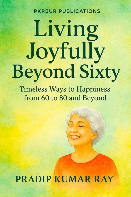Living Joyfully Beyond Sixty (Timeless Ways to Happiness fro ... - cover