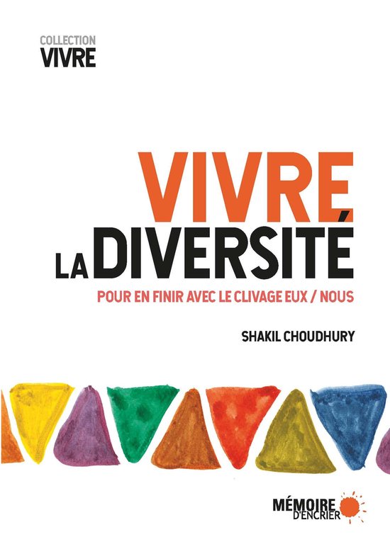 Vivre la diversité. Pour en finir avec le clivage Eux / Nou ... - cover