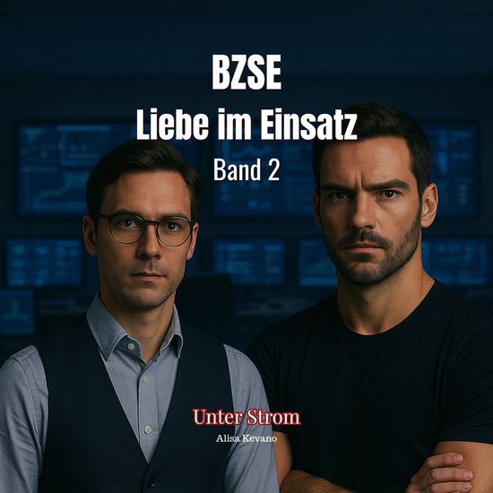 Unter Strom - BZSE: Liebe im Einsatz, Band 2 (Ungekürzt) - cover