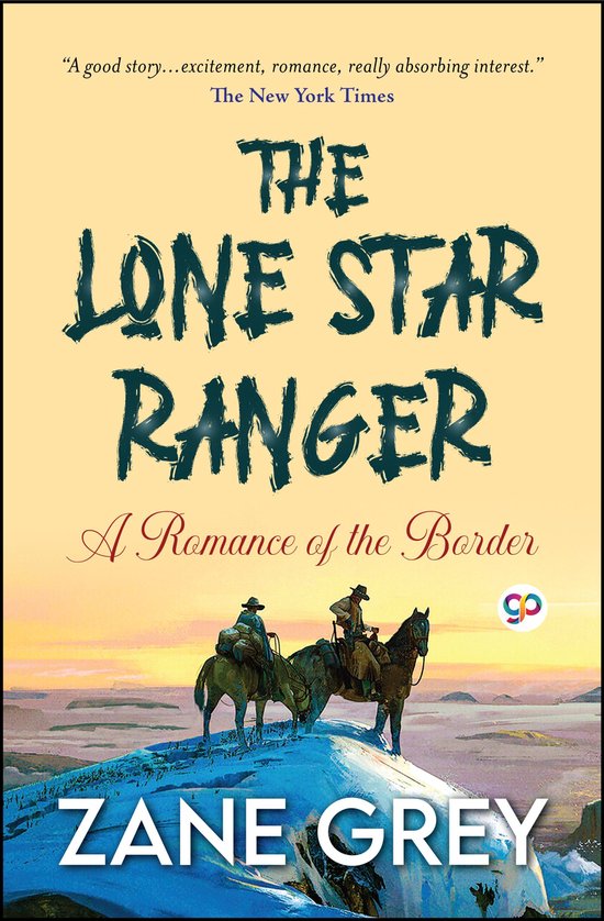 The Lone Star Ranger: A Romance of the Border - cover
