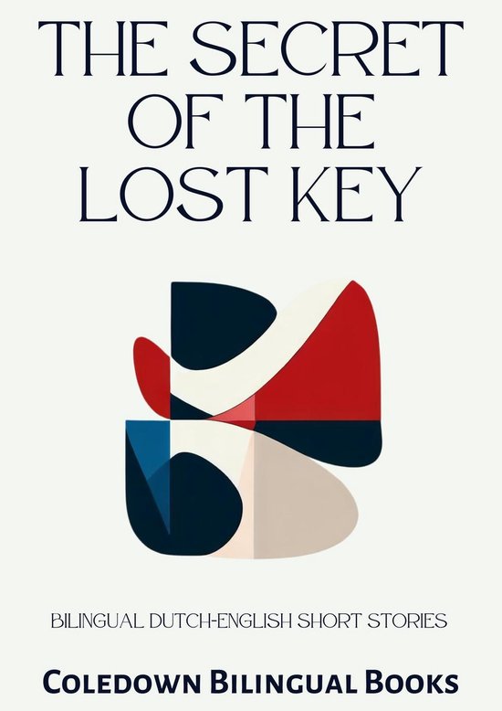 The Secret of the Lost Key: Bilingual Dutch-English Short St ... - cover