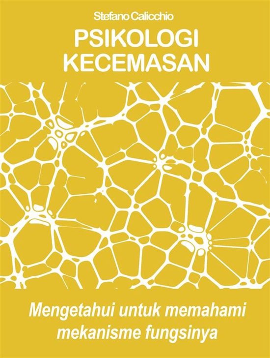 PSIKOLOGI KECEMASAN Mengetahui untuk memahami mekanisme fung ... - cover