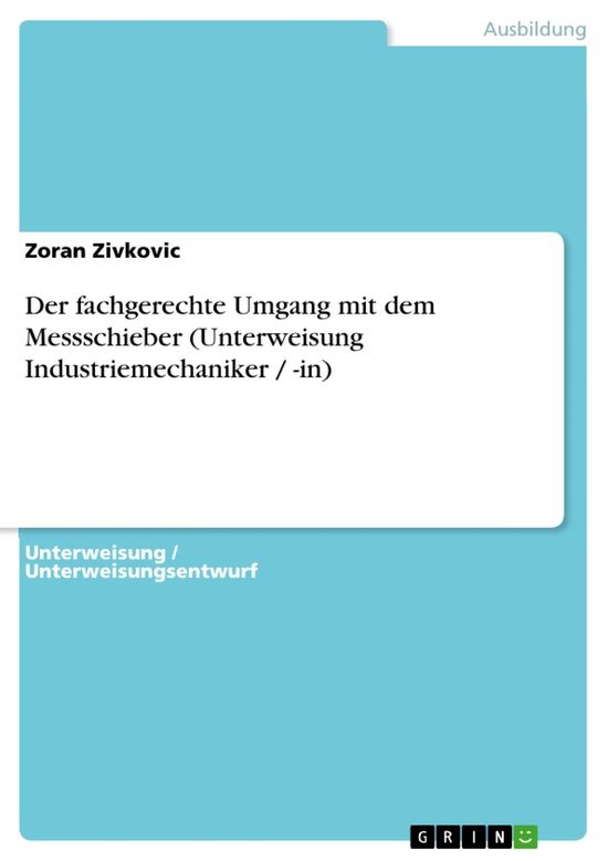 Der Fachgerechte Umgang Mit Dem Messschieber (Unterweisung I ... - cover