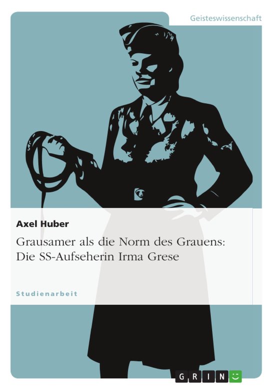 Grausamer als die Norm des Grauens: Die SS-Aufseherin Irma G ... - cover