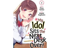 My Idol Sits the Next Desk Over! 1 - My Idol Sits the Next Desk Over! 1