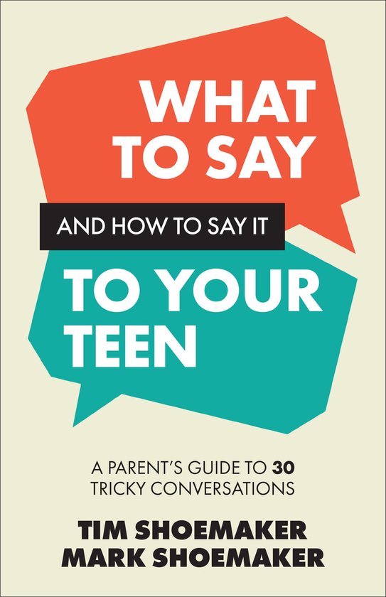 What to Say and How to Say It to Your Teen - cover