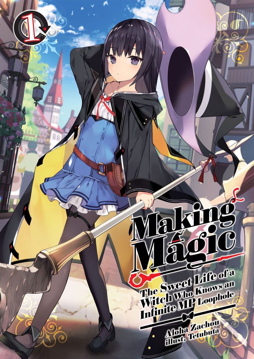 Omslag van Making Magic: The Sweet Life of a Witch Who Knows an Infinite MP Loophole 1 - Making Magic: The Sweet Life of a Witch Who Knows an Infinite MP Loophole Volume 1
