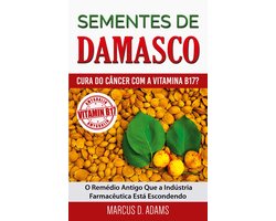 Sementes de Damasco - Cura do Câncer com a Vitamina B17?