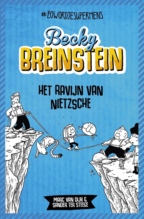 Boekcover van Becky Breinstein - Het Ravijn van Nietzsche. Tekst: #ZOWORDJESUPERMENS, Becky Breinstein, Het Ravijn van Nietzsche. Illustratie van een kat, hond, twee kinderen en twee mannen op een touwbrug over een ravijn.