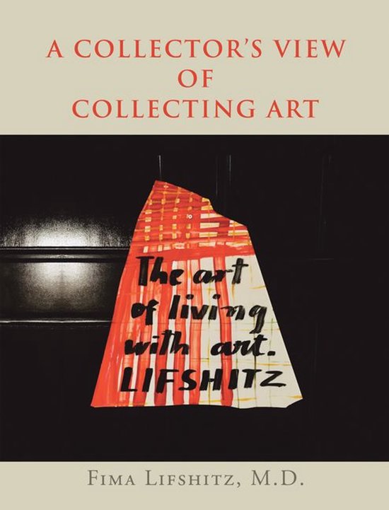 A Collector’s View of Collecting Art