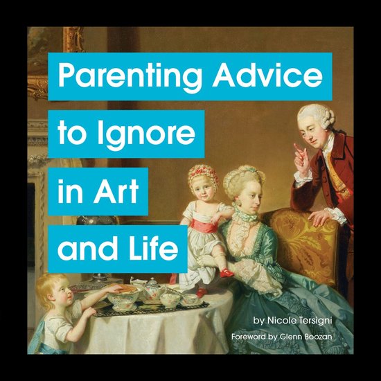 Parenting Advice to Ignore in Art and Life - cover