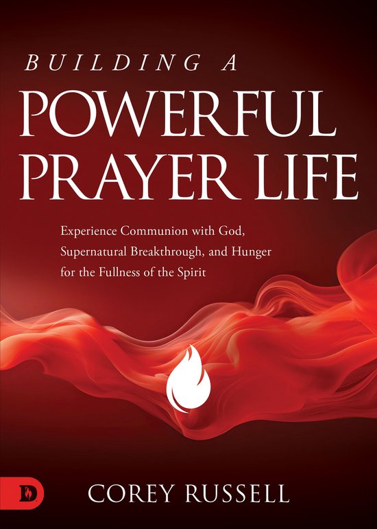 Boek "Building a Powerful Prayer Life" door Corey Russell met een abstracte rode vlam op de voorgrond.