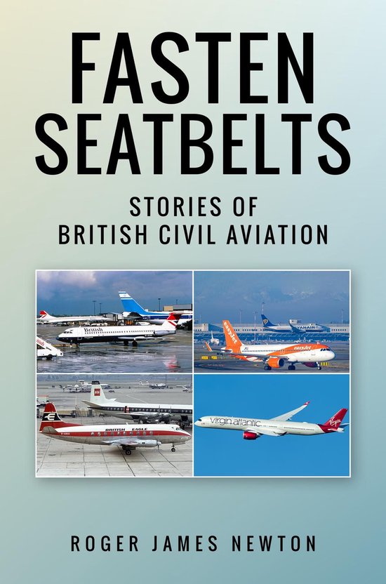 Fasten Seatbelts - Stories of British civil aviation - cover
