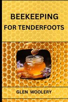 BEEKEEPING FOR TENDERFOOTS
