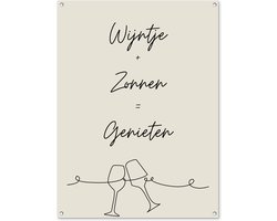 Tuinposter 90x120 cm - Tuindecoratie - Quote - Wijntje - Zonnen - Genieten - Beige - Tekst - Poster voor in de tuin - Buiten decoratie - Schutting tuinschilderij - Wanddecoratie