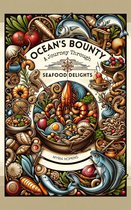 My Cookbook - Ocean's Bounty: A Journey Through Seafood Delights