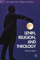 New Approaches to Religion and Power - Lenin, Religion, and Theology