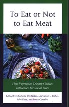 Rowman & Littlefield Studies in Food and Gastronomy- To Eat or Not to Eat Meat