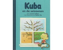 Kuba en de Seizoenen - Kinderboek door: Jeroen Aalbers & Stefan Tijs.