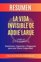 Francis Spanish Series 1 - Resumen de La Vida Invisible de Addie Larue Libro de V. E. Schwab:Intuiciones, Urgencias y Propuestas para una Nueva Longevidad