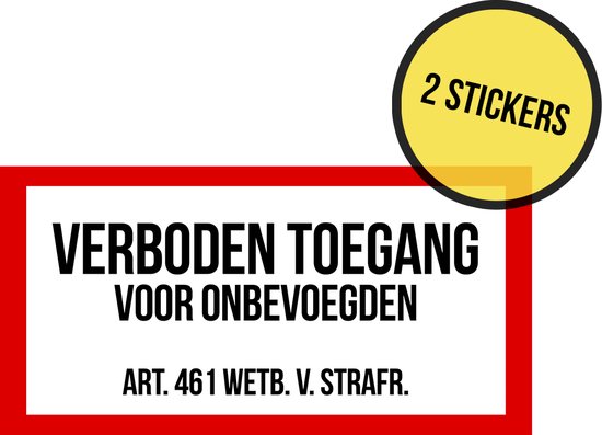 Foto: Pictogram sticker verboden toegang voor onbevoegden art 461 wetb v strafr 20 x 10 cm privaat no entry priv eigendom strafwet privacy ongewenst bezoek nederlands rood 2 stuks