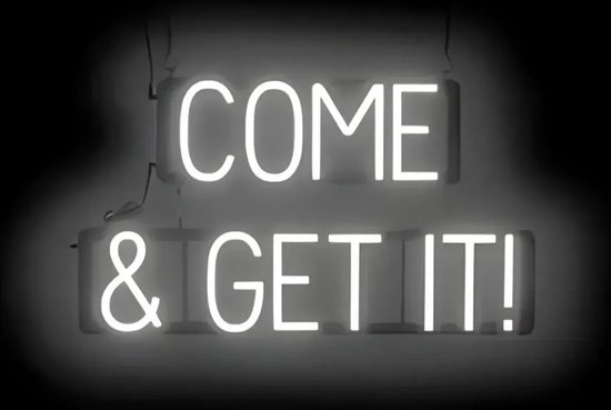 COME & GET IT! - Lichtreclame Neon LED bord verlicht | SpellBrite | 68 x 38 cm | 6 Dimstanden - 8 Lichtanimaties | Reclamebord neon verlichting