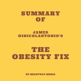Summary of James DiNicolantonio's The Obesity Fix