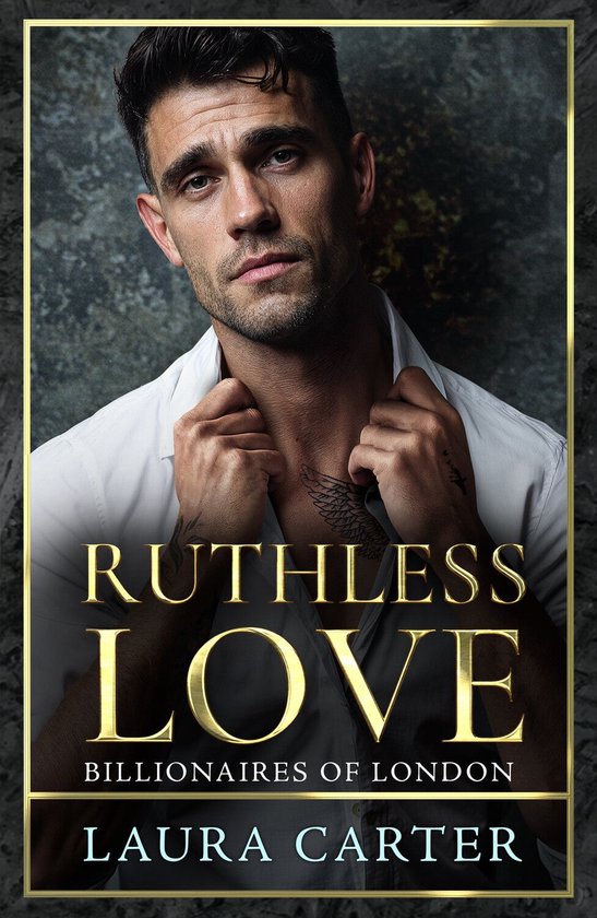 Billionaires of London 1 - Ruthless Love - cover