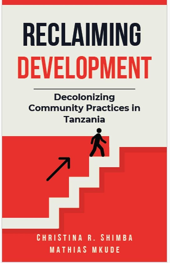 Reclaiming Development: Decolonizing Community Practices in  ... - cover