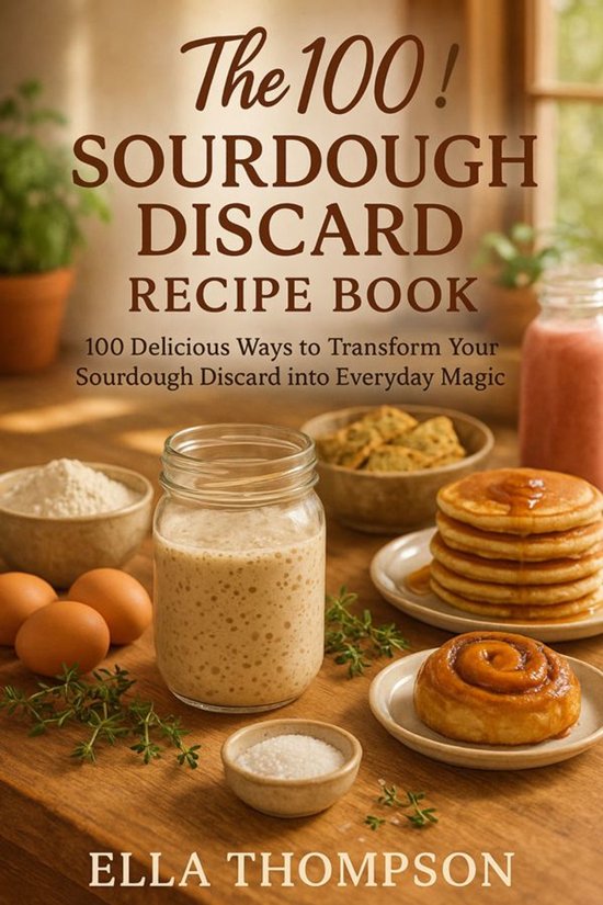 The 100! Sourdough Discard Recipe Book - cover