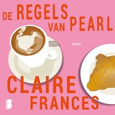 Boekcover met de titel "De regels van Pearl" en de namen "Claire Frances". Op de cover staat een kopje koffie met latte art en een croissant.