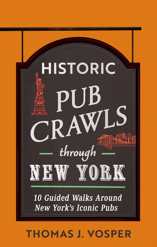 Historic Pub Crawls - Historic Pub Crawls Through New York - cover
