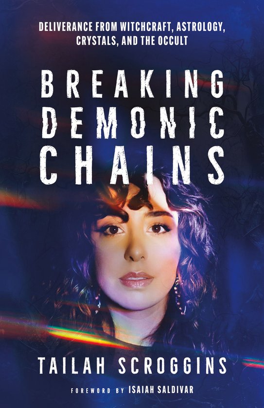 Boek 'Breaking Demonic Chains' met een vrouw op de voorkant, Deliverance from Witchcraft, Astrology, Crystals, and the Occult.