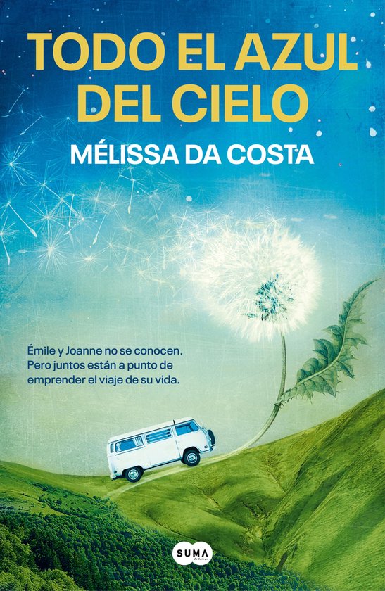 Boekomslag van 'Todo el azul del cielo' met een witte camper op een groene heuvel en een grote paardenbloem. Tekst: 'TODO EL AZUL DEL CIELO'.