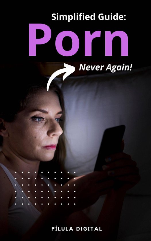 Simplified Guide: Porn, Never Again! - cover