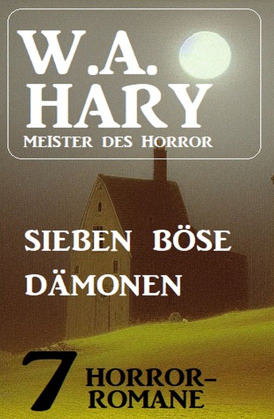 Sieben böse Dämonen: 7 Horror-Romane - cover