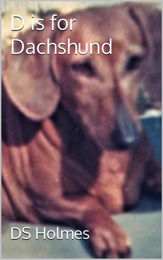 The Dog Finders - D is for Dachshund - cover