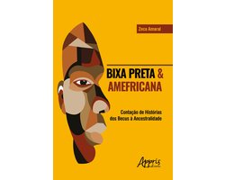 BIXA PRETA & AMEFRICANA: CONTAÇÃO DE HISTÓRIAS DOS BECUS À ANCESTRALIDADE