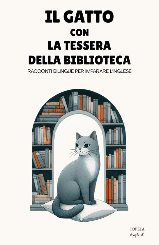 Il Gatto Con la Tessera della Biblioteca: Racconti Bilingue  ... - cover