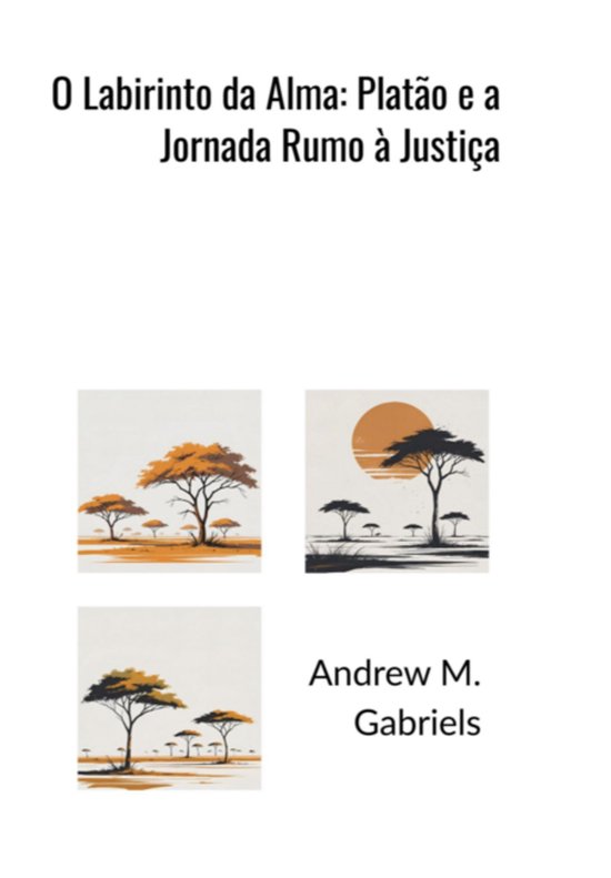 O Labirinto Da Alma: Platão E A Jornada Rumo À Justiça - cover