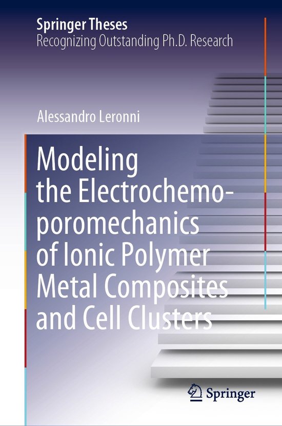 Springer Theses- Modeling the Electrochemo-poromechanics of Ionic Polymer Metal Composites and Cell Clusters