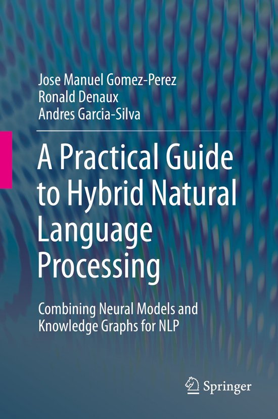 A Practical Guide to Hybrid Natural Language Processing - cover