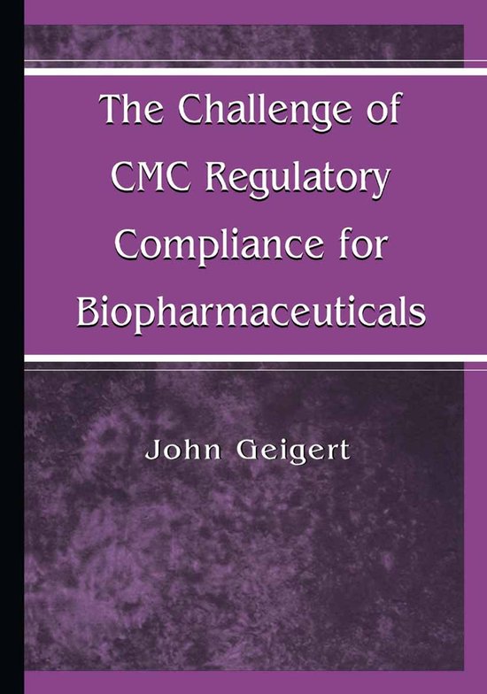 The Challenge of CMC Regulatory Compliance for Biopharmaceut ... - cover