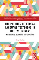 Routledge/Asian Studies Association of Australia ASAA East Asian Series-The Politics of Korean Language Textbooks in the Two Koreas