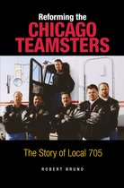 Reforming the Chicago Teamsters - The Story of Local 705