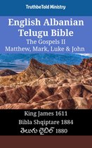 Parallel Bible Halseth English 1635 - English Albanian Telugu Bible - The Gospels II - Matthew, Mark, Luke & John