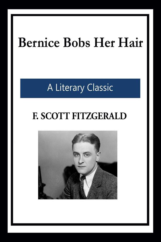Bernice Bobs Her Hair (ebook), F. Scott Fitzgerald 9781952438219