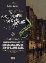 Os Arquivos Perdidos de Sherlock Holmes 1 - Sherlock Holmes e a sabedoria dos mortos