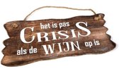 Houten Tekstplank / Tekstbord 12x30cm "Het is pas crisis als de Wijn op is" - Kleur Naturel